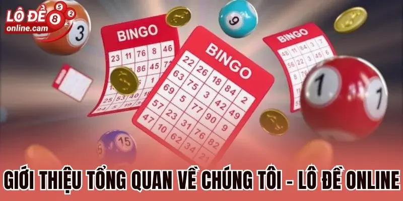 Về Chúng Tôi - Lô Đề Online Tổng Hợp, Phân Tích Lô Đề Trực Tuyến 1 Giới thiệu tổng quan về chúng tôi - Lô đề online
