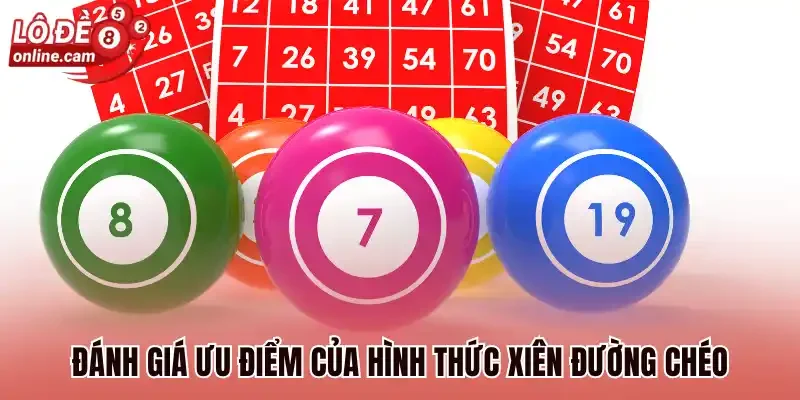 Đánh giá ưu điểm của hình thức xiên đường chéo