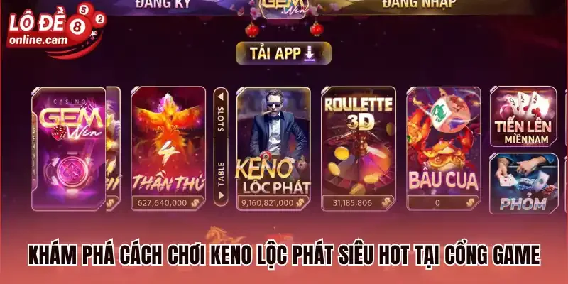Khám phá cách chơi Keno Lộc Phát siêu hot tại cổng game
