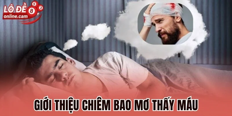 Giới thiệu chiêm bao mơ thấy máu