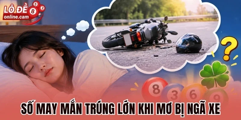 Mơ Bị Ngã Xe - Giải Mã Sâu Điềm Báo Và Dãy Số May Mắn 1 Số may mắn trúng lớn khi mơ bị ngã xe